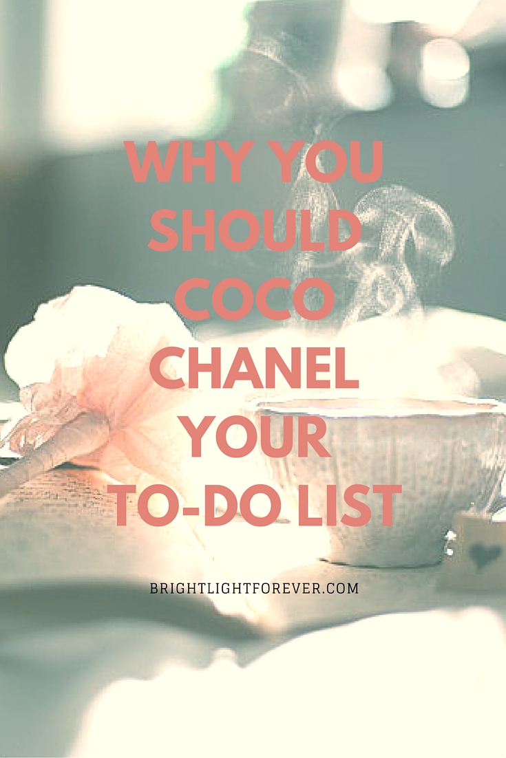 Why You Should Coco Chanel Your To-Do List | BrightLightForever.com