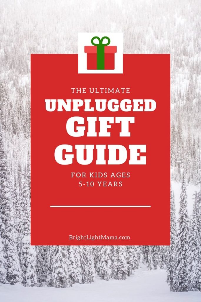 Pin the for the ultimate unplugged gift guide for kids ages 5 to 10 years old.