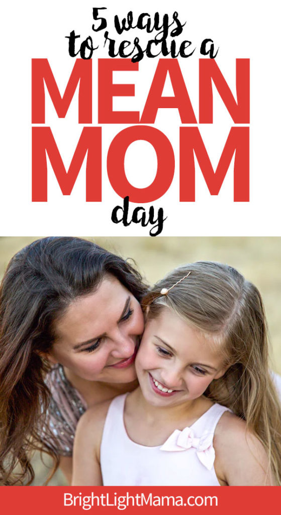 Pin for post How to Rescue a Mean Mom Day