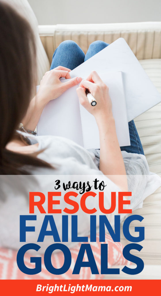Pin that reads 3 ways to rescue failing goals.