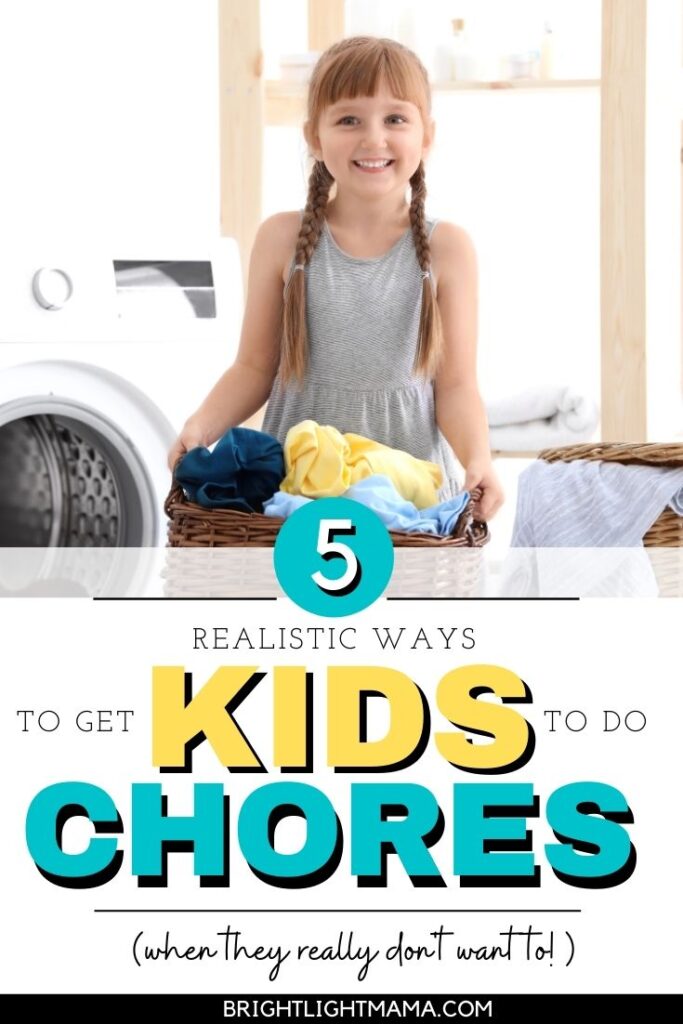 Child holding laundry with text 5 Ways to Get Your Kids to Do Their Chores When they Really Don't Want to