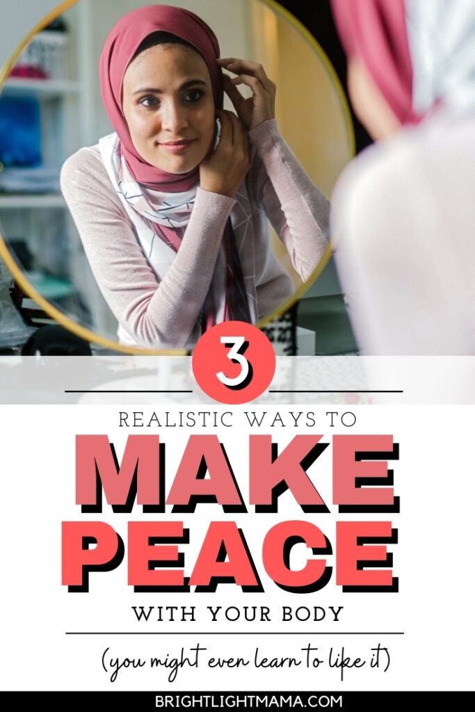 Pin image of a woman looking in the mirror and text that reads 3 Realistic Ways to Make Peace with Your Body