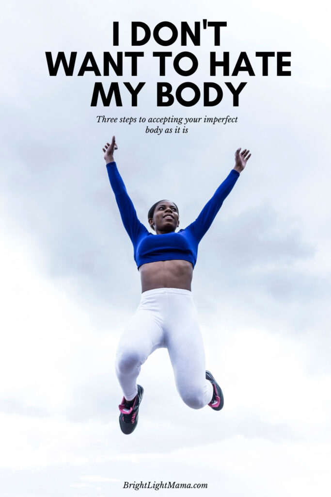 Pin image of a woman jumping in the air with the text I Don't Want to Hate My Body