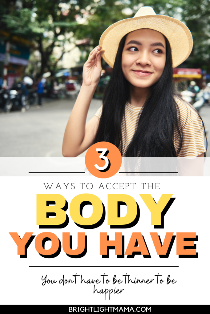 Pin reading 3 ways to accept the body you have-you don't have to be thinner to be happier